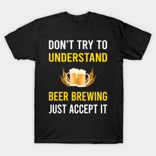 Understand Beer Brewing T-Shirt